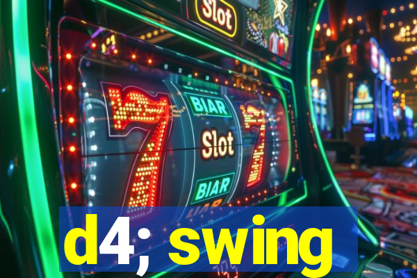 d4; swing